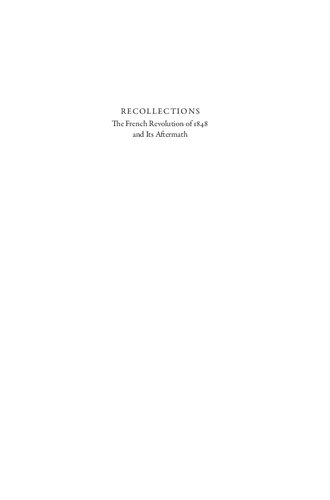 Recollections: The French Revolution of 1848 and its Aftermath