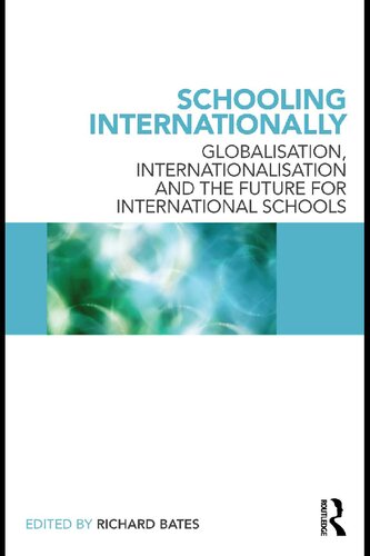 Schooling Internationally: Globalisation, internationalisation and the future for international schools