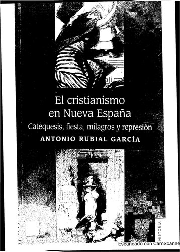 El Cristianismo en Nueva España, Catequesis, fiesta, milagros y represión