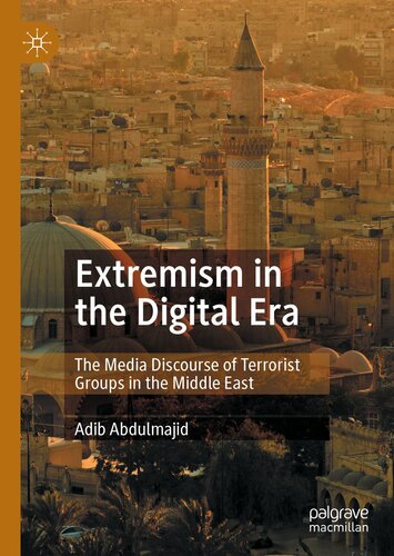 Extremism in the Digital Era: The Media Discourse of Terrorist Groups in the Middle East