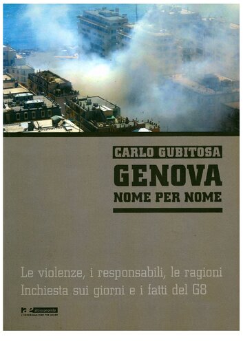 Genova nome per nome. Le violenze, i responsabili, le ragioni. Inchiesta sui giorni e i fatti del G8