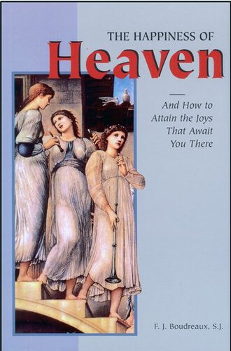 The Happiness of Heaven: And How to Attain the Joys That Await You There