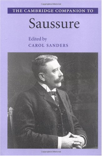 The Cambridge Companion to Saussure (Cambridge Companions)
