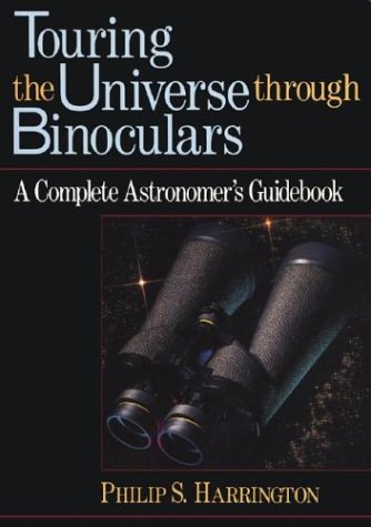 Touring the Universe through Binoculars: A Complete Astronomer's Guidebook (Wiley Science Editions)