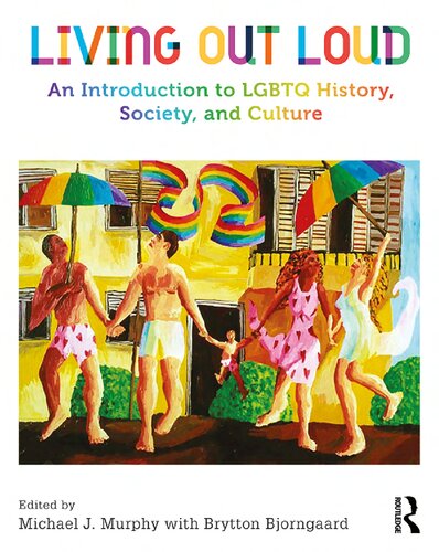 Living Out Loud: An Introduction to LGBTQ History, Society, and Culture