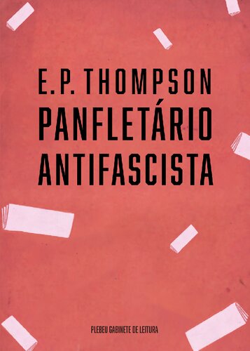 E. P. Thompson: panfletário antifascista