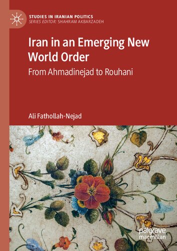 Iran in an Emerging New World Order: From Ahmadinejad to Rouhani