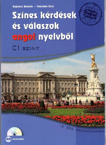 Színes kérdések és válaszok angol nyelvből: C1 szint