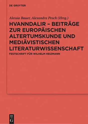 Hvanndalir – Beiträge zur europäischen Altertumskunde und mediävistischen Literaturwissenschaft. Festschrift für Wilhelm Heizmann