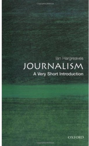 Journalism: A Very Short Introduction (Very Short Introductions)