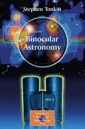 Binocular Astronomy (Patrick Moore's Practical Astronomy Series)