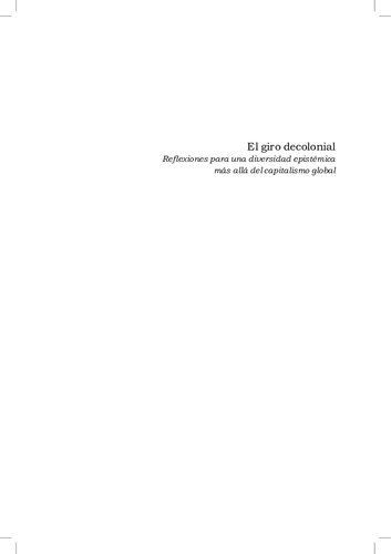 El giro decolonial: reflexiones para una diversidad epistémica más allá del capitalismo global