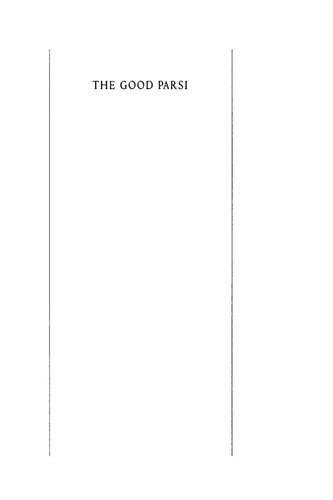 The Good Parsi: The Fate of a Colonial Elite in a Postcolonial Society