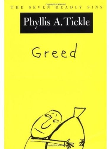 Greed: The Seven Deadly Sins (Tickle, Phyllis)