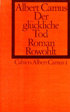 Der glückliche Tod. (Cahiers Albert Camus 1).