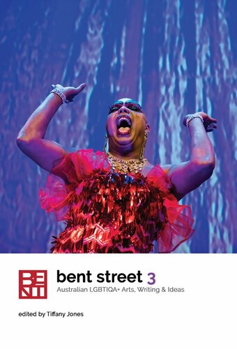 Bent Street 3: Australian LGBTIQA+ Arts, Writing and Ideas 2019