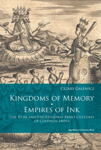 Kingdoms of Memory, Empires of Ink: The Veda and the Regional Print Cultures of Colonial India