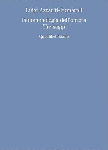 Fenomenologia dell'ombra. Tre saggi