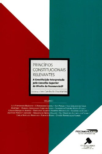 Princípios constitucionais relevantes: a Constituição interpretada pelo Conselho Superior de Direito da FecomercioSP volume i