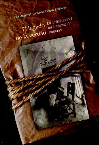 El legado de la verdad. La justicia penal en la transición peruana
