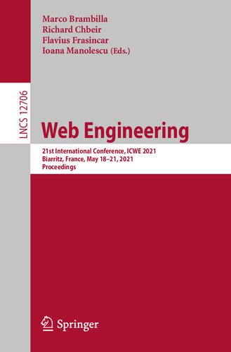 Web Engineering: 21st International Conference, ICWE 2021, Biarritz, France, May 18–21, 2021, Proceedings (Lecture Notes in Computer Science, 12706)