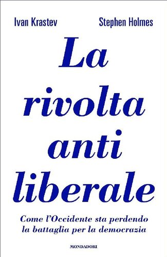 La rivolta antiliberale. Come l'Occidente sta perdendo la battaglia per la democrazia