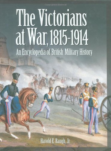 The Victorians at War, 1815-1914: An Encyclopedia of British Military History