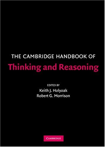 The Cambridge Handbook of Thinking and Reasoning (Cambridge Handbooks in Psychology)