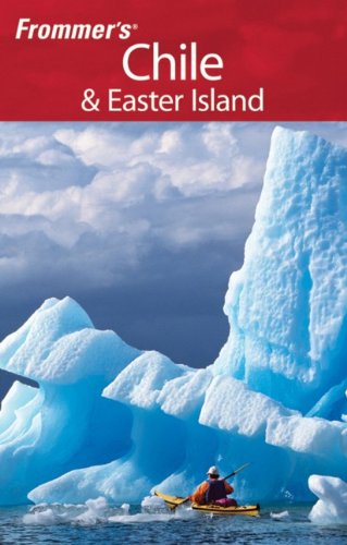 Frommer's Chile & Easter Island (Frommer's Complete)