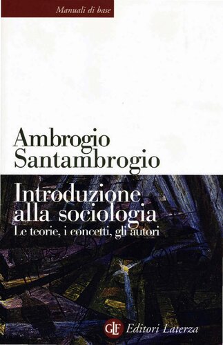 Introduzione Alla Sociologia. Le Teorie, I Concetti, Gli Autori