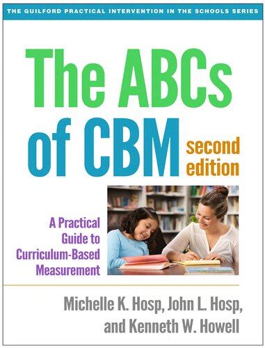 The ABCs of CBM, Second Edition: A Practical Guide to Curriculum-Based Measurement (The Guilford Practical Intervention in the Schools Series)