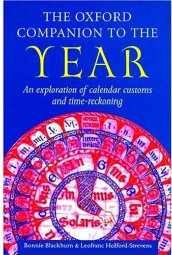 The Oxford Companion to the Year: An Exploration of Calendar Customs and Time-Reckoning