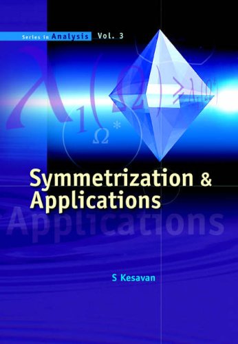Symmetrization And Applications (Series in Analysis)