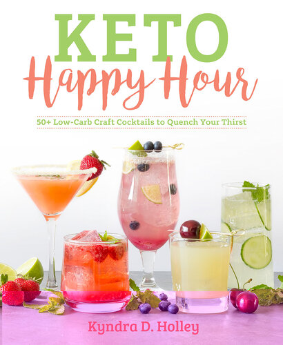 Keto Happy Hour: 50+ Low-Carb Craft Cocktails to Quench Your Thirst (1)