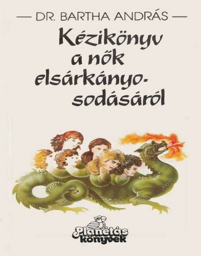 Kézikönyv a nők elsárkányosodásáról