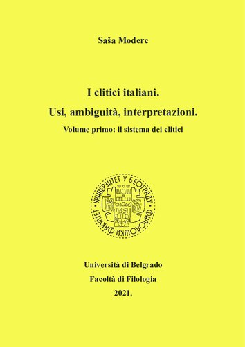 I clitici italiani. Usi, ambiguità, interpretazioni. Volume primo: il sistema dei clitici