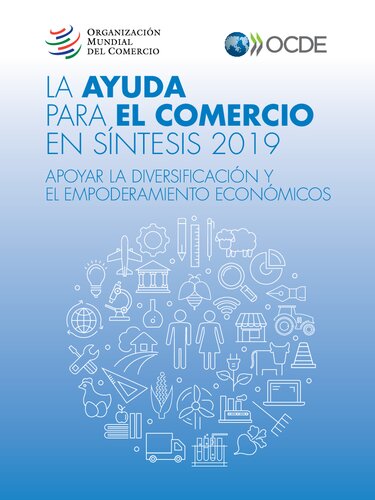 La ayuda para el comercio en síntesis 2019 : apoyar la diversificación y el empoderamiento económicos