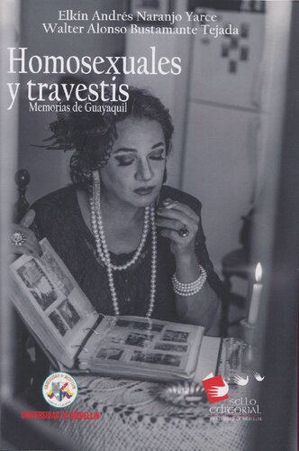 Homosexuales y travestis: Memorias de Guayaquil (Medellín, Colombia)