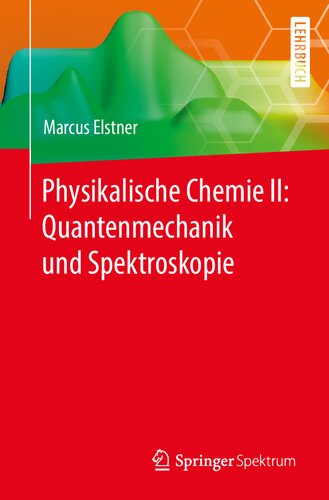 Physikalische Chemie II: Quantenmechanik und Spektroskopie (German Edition)