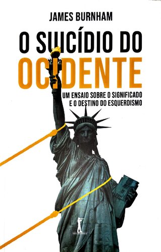 O Suicídio do Ocidente: um Ensaio Sobre o Significado e o Destino do Esquerdismo