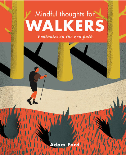 Mindful Thoughts for Walkers: Footnotes on the Zen Path