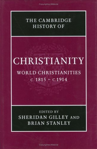 Cambridge History of Christianity: Volume 8, World Christianities c.1815-c.1914
