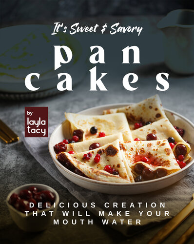 It's Sweet & Savory Pancakes: Delicious Creation That Will Make Your Mouth Water