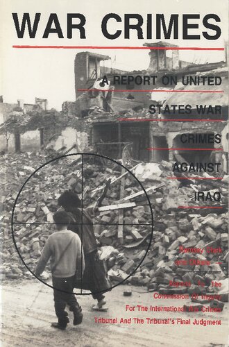 War Crimes: A Report on U.S. War Crimes Against Iraq