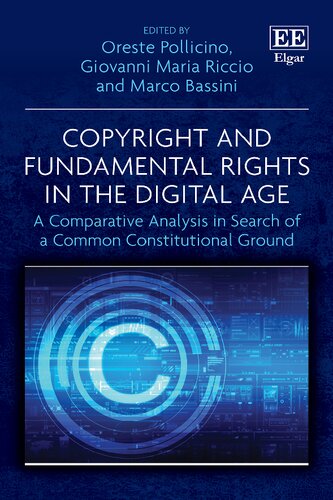 Copyright And Fundamental Rights In The Digital Age: A Comparative Analysis In Search Of A Common Constitutional Ground