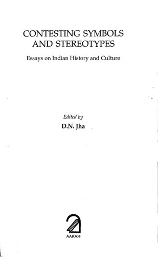 Contesting Symbols and Stereotypes: Essays on Indian History and Culture