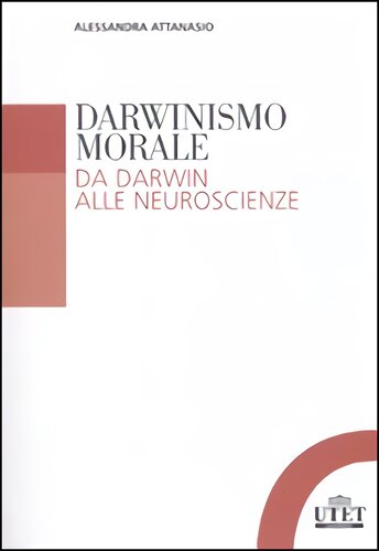 Darwinismo morale. Da Darwin alla neuroscienze