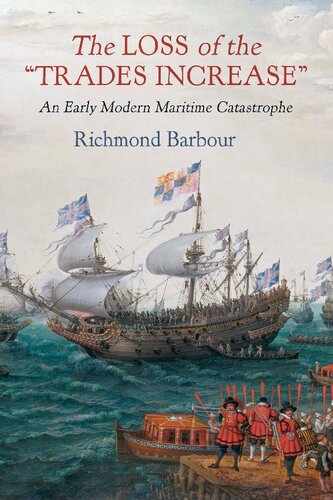 The Loss of the "Trades Increase": An Early Modern Maritime Catastrophe