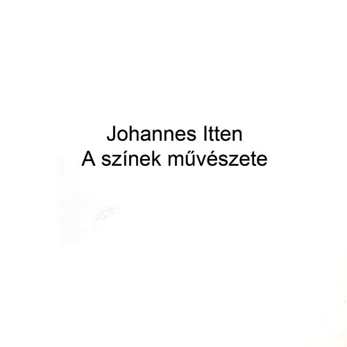 A színek művészete: a szubjektív élmény és objektív megismerés mint a művészethez vezető utak