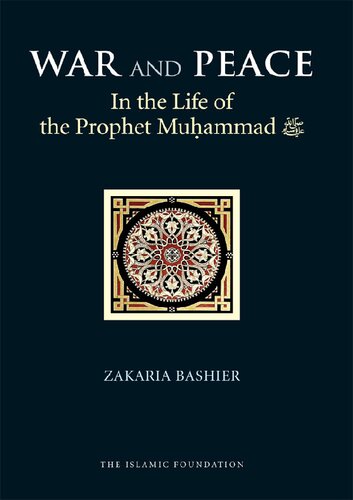 War and Peace in the Life of the Prophet Muhammad ﷺ
